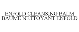 ENFOLD CLEANSING BALM BAUME NETTOYANT ENFOLD trademark