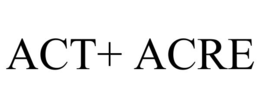 ACT+ ACRE trademark