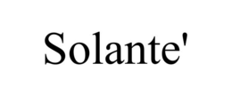 SOLANTE' trademark