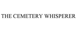 THE CEMETERY WHISPERER trademark