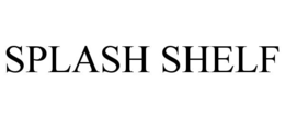 SPLASH SHELF trademark