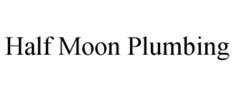 HALF MOON PLUMBING trademark