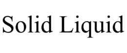 SOLID LIQUID trademark
