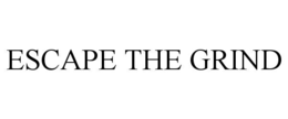 ESCAPE THE GRIND trademark