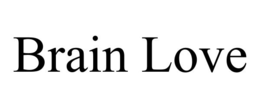 BRAIN LOVE trademark