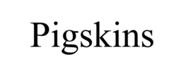 PIGSKINS trademark