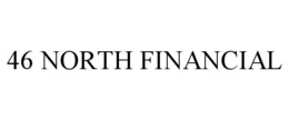 46 NORTH FINANCIAL trademark