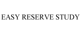 EASY RESERVE STUDY trademark