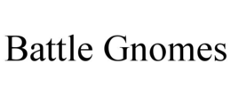 BATTLE GNOMES trademark