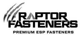 RAPTOR FASTENERS PREMIUM ESP FASTENERS trademark