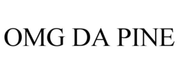 OMG DA PINE trademark