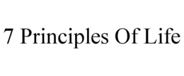 7 PRINCIPLES OF LIFE trademark
