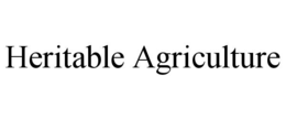 HERITABLE AGRICULTURE trademark