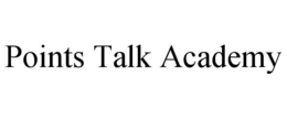 POINTS TALK ACADEMY trademark