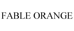 FABLE ORANGE trademark
