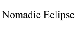 NOMADIC ECLIPSE trademark