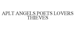 APLT ANGELS POETS LOVERS THIEVES trademark