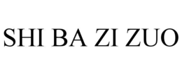 SHI BA ZI ZUO trademark