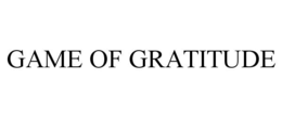 GAME OF GRATITUDE trademark