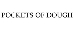 POCKETS OF DOUGH trademark