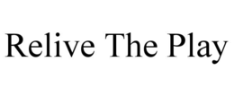 RELIVE THE PLAY trademark