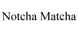NOTCHA MATCHA trademark