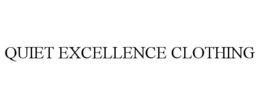 QUIET EXCELLENCE CLOTHING trademark
