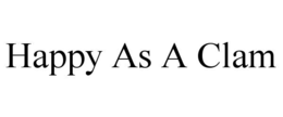 HAPPY AS A CLAM trademark