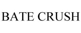 BATE CRUSH trademark