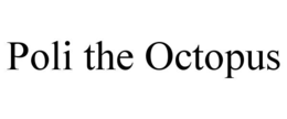 POLI THE OCTOPUS trademark