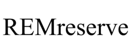 REMRESERVE trademark