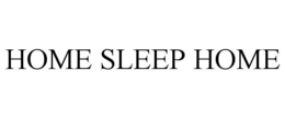 HOME SLEEP HOME trademark