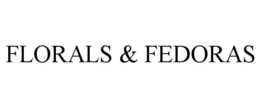 FLORALS & FEDORAS trademark