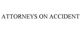 ATTORNEYS ON ACCIDENT trademark