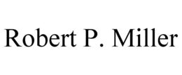 ROBERT P. MILLER trademark