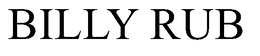 BILLY RUB trademark