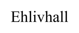 EHLIVHALL trademark