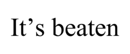 IT’S BEATEN trademark