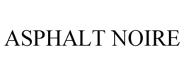 ASPHALT NOIRE trademark