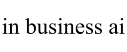 IN BUSINESS AI trademark