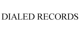 DIALED RECORDS trademark