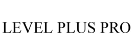LEVEL PLUS PRO trademark
