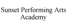 SUNSET PERFORMING ARTS ACADEMY trademark
