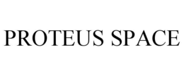 PROTEUS SPACE trademark