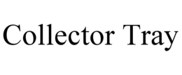 COLLECTOR TRAY trademark