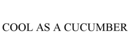 COOL AS A CUCUMBER trademark