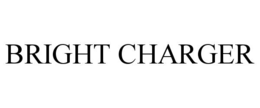 BRIGHT CHARGER trademark