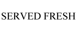SERVED FRESH trademark