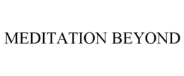 MEDITATION BEYOND trademark