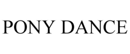 PONY DANCE trademark